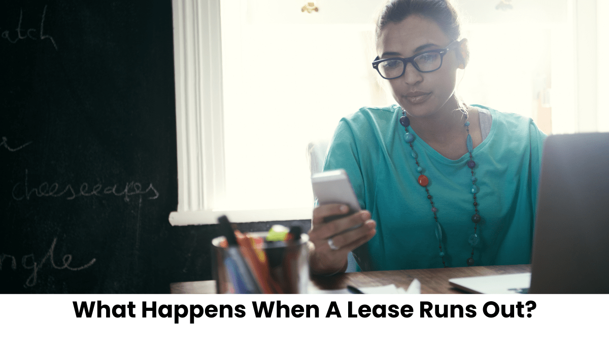 What Happens When A Lease Runs Out?