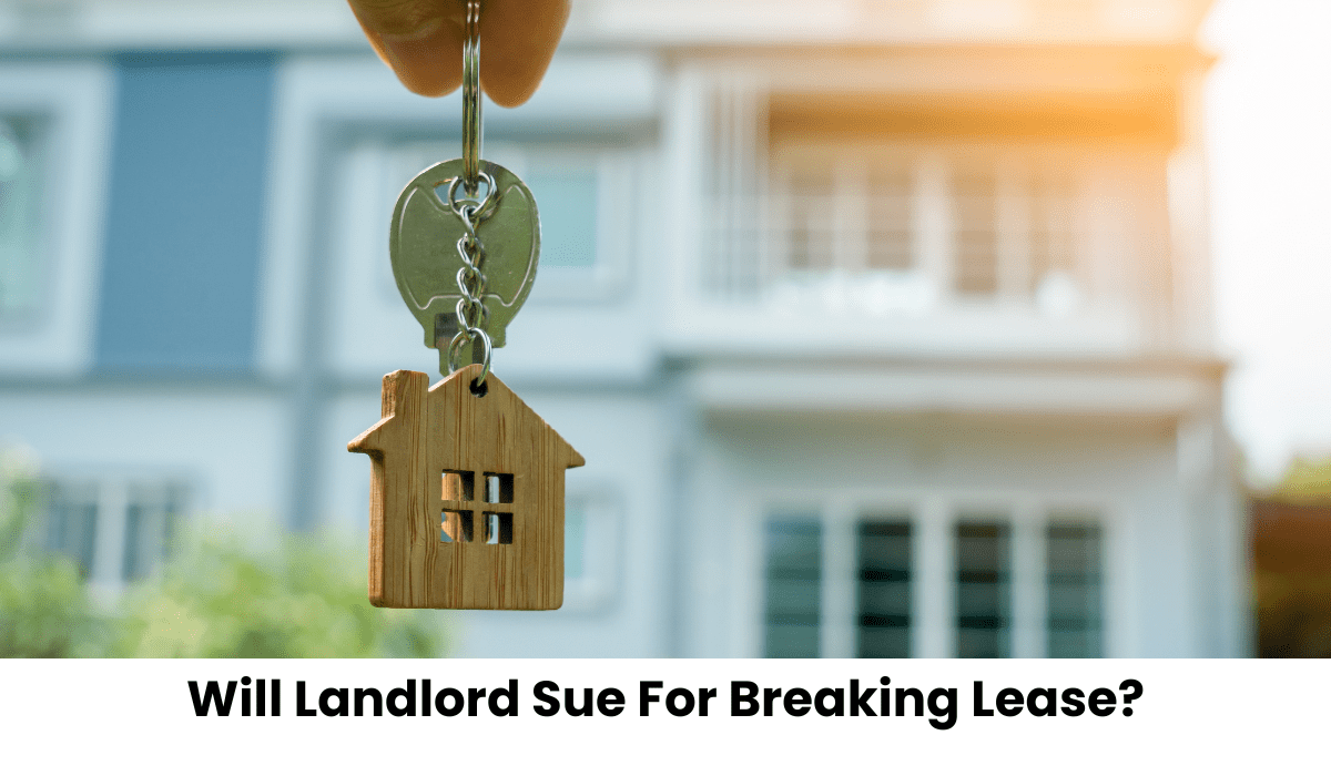 Will Landlord Sue For Breaking Lease?