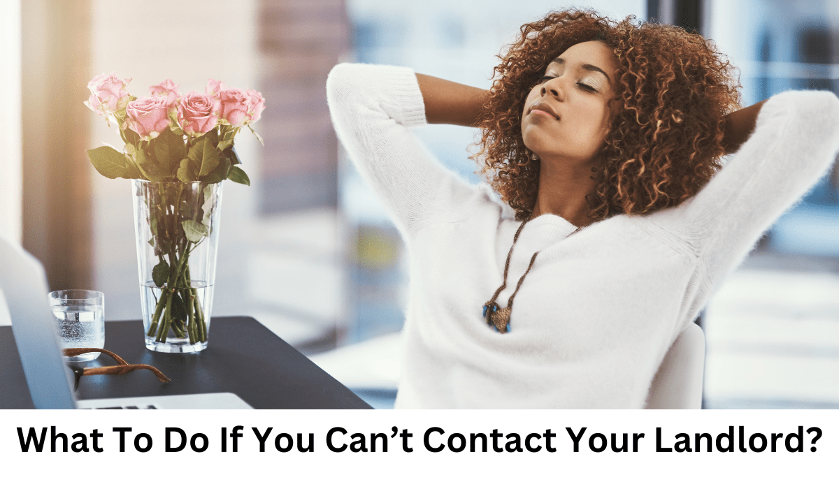 What To Do If You Can’t Contact Your Landlord?