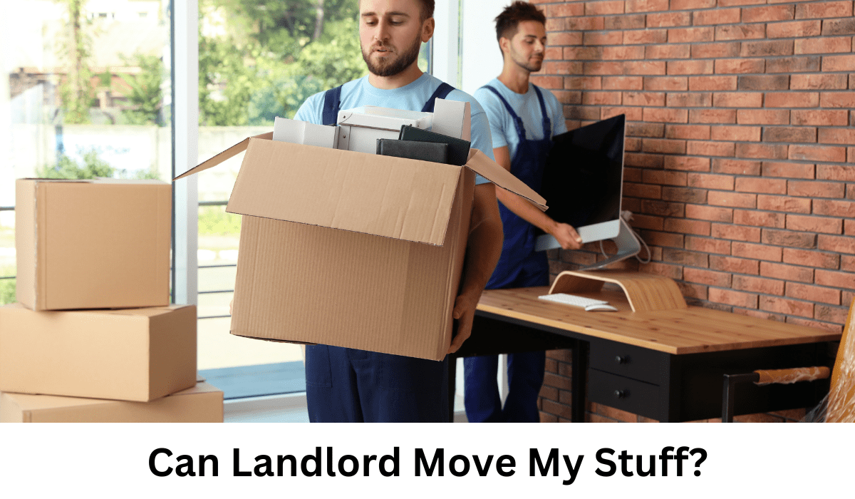 Can Landlord Move My Stuff?