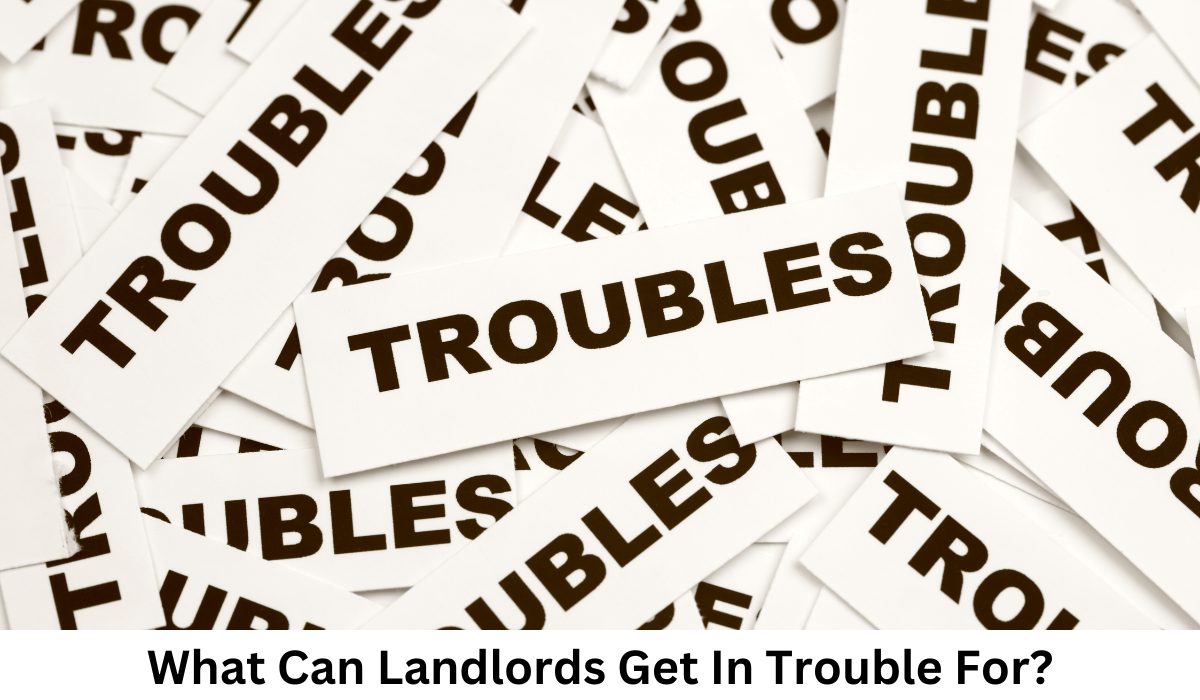 What Can Landlords Get In Trouble For?