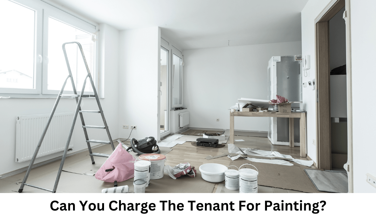 Can You Charge The Tenant For Painting?